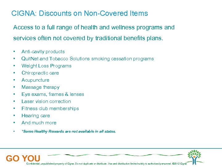 CIGNA: Discounts on Non-Covered Items Access to a full range of health and wellness