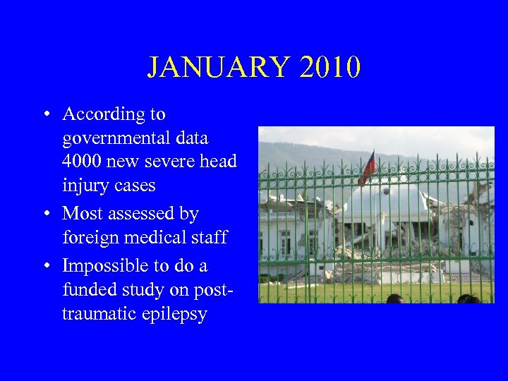 JANUARY 2010 • According to governmental data 4000 new severe head injury cases •