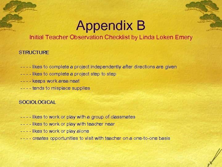 Appendix B Initial Teacher Observation Checklist by Linda Loken Emery STRUCTURE - - likes