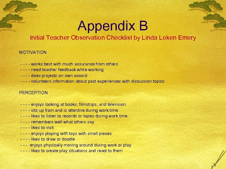 Appendix B Initial Teacher Observation Checklist by Linda Loken Emery MOTIVATION - - works