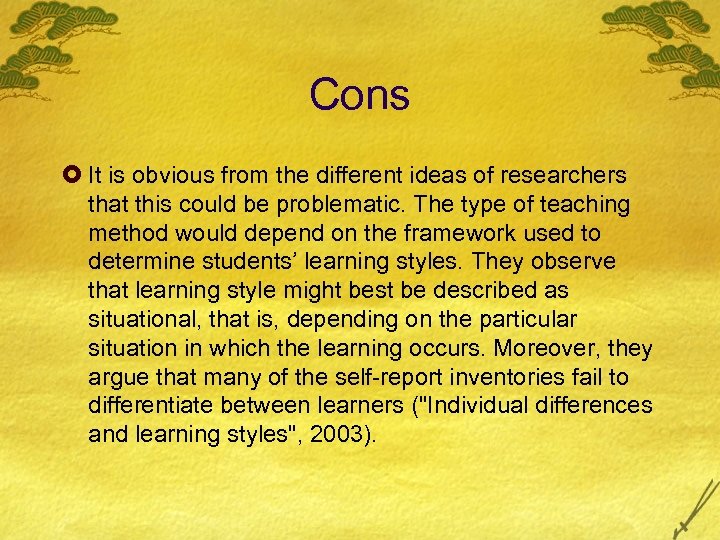 Cons £ It is obvious from the different ideas of researchers that this could