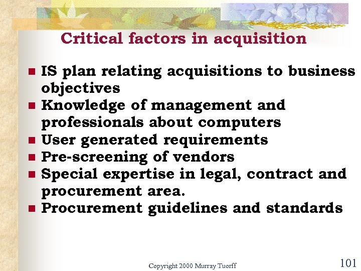 Critical factors in acquisition n n n IS plan relating acquisitions to business objectives