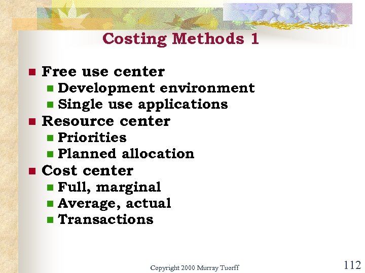 Costing Methods 1 n Free use center n n n Resource center n n