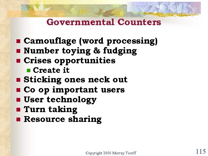 Governmental Counters n n n Camouflage (word processing) Number toying & fudging Crises opportunities