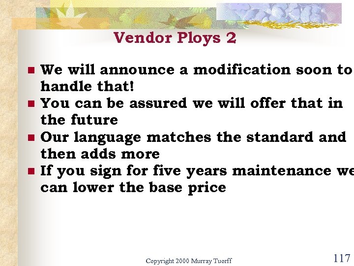 Vendor Ploys 2 n n We will announce a modification soon to handle that!