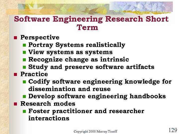 Software Engineering Research Short Term n n n Perspective n Portray Systems realistically n