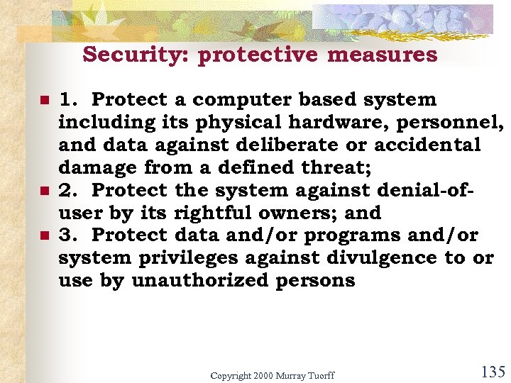 Security: protective measures n n n 1. Protect a computer based system including its