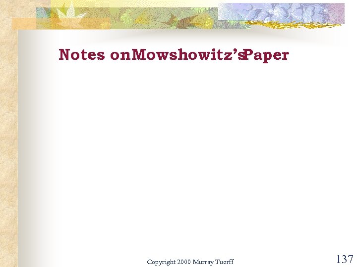 Notes on Mowshowitz’s. Paper Copyright 2000 Murray Tuorff 137 