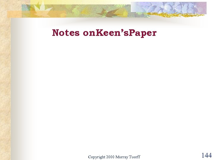 Notes on Keen’s. Paper Copyright 2000 Murray Tuorff 144 