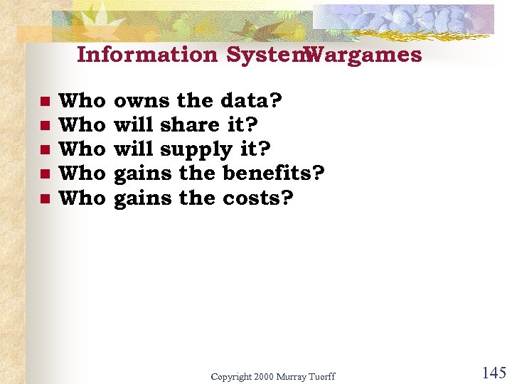 Information System Wargames n n n Who Who Who owns the data? will share