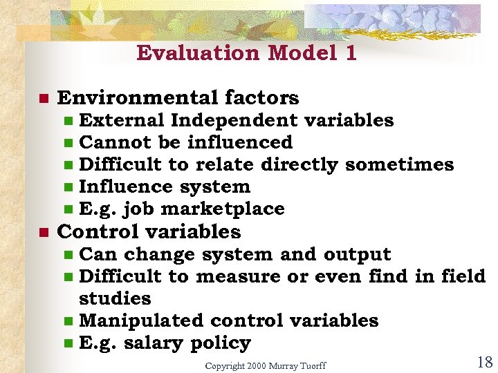 Evaluation Model 1 n Environmental factors n n n External Independent variables Cannot be