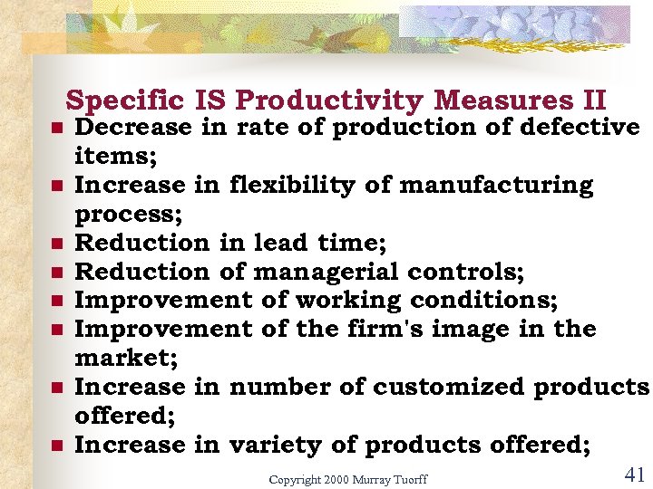 Specific IS Productivity Measures II n n n n Decrease in rate of production