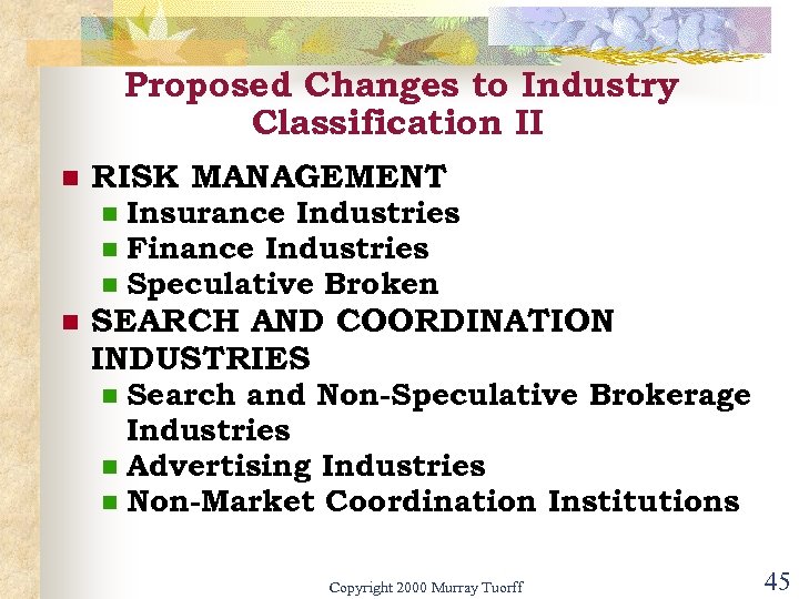 Proposed Changes to Industry Classification II n RISK MANAGEMENT n n Insurance Industries Finance