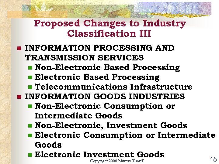 Proposed Changes to Industry Classification III n n INFORMATION PROCESSING AND TRANSMISSION SERVICES n