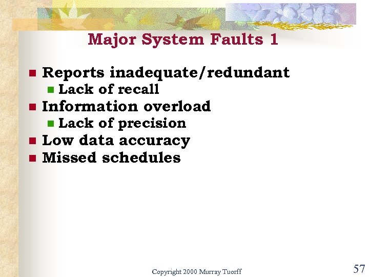 Major System Faults 1 n Reports inadequate/redundant n n Information overload n n n