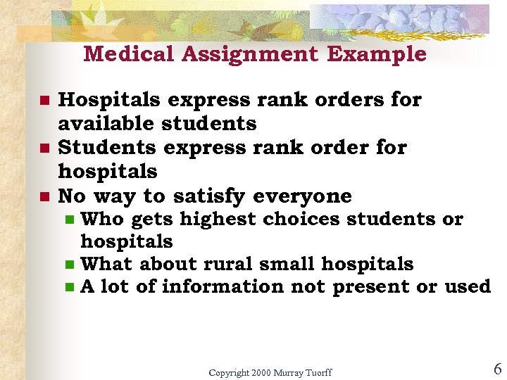 Medical Assignment Example n n n Hospitals express rank orders for available students Students