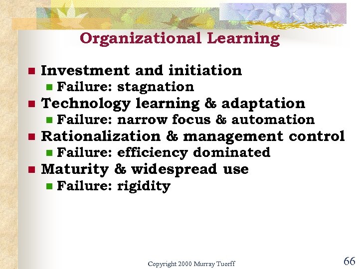 Organizational Learning n Investment and initiation n n Technology learning & adaptation n n