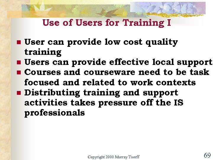 Use of Users for Training I n n User can provide low cost quality