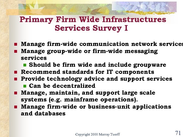 Primary Firm Wide Infrastructures Services Survey I n n n Manage firm-wide communication network