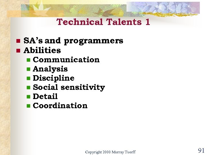 Technical Talents 1 n n SA’s and programmers Abilities n n n Communication Analysis