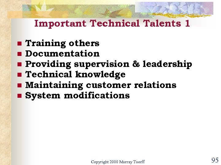Important Technical Talents 1 n n n Training others Documentation Providing supervision & leadership