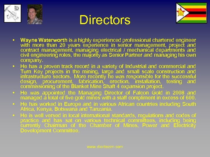 Directors • • • Wayne Waterworth is a highly experienced professional chartered engineer with