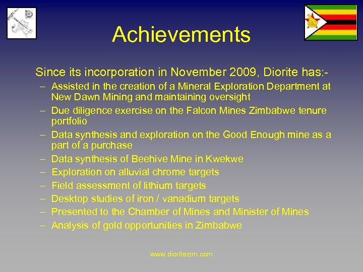 Achievements Since its incorporation in November 2009, Diorite has: – Assisted in the creation