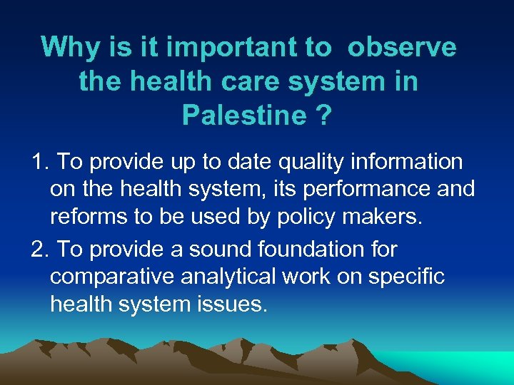 Why is it important to observe the health care system in Palestine ? 1.