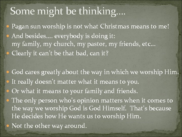 Some might be thinking. . Pagan sun worship is not what Christmas means to