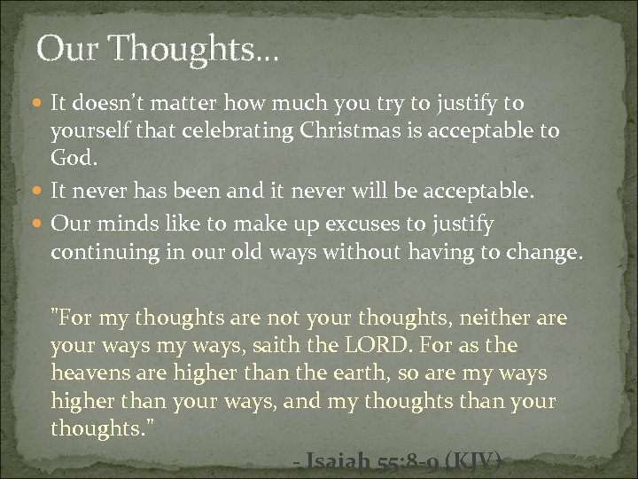 Our Thoughts. . . It doesn’t matter how much you try to justify to