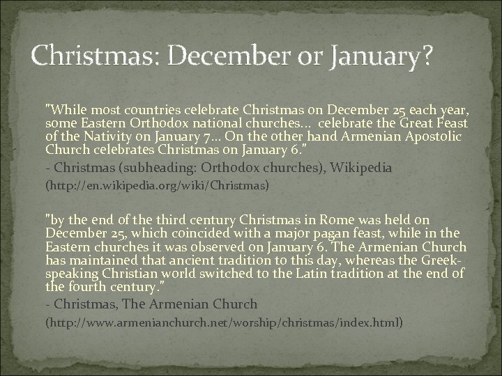 Christmas: December or January? "While most countries celebrate Christmas on December 25 each year,