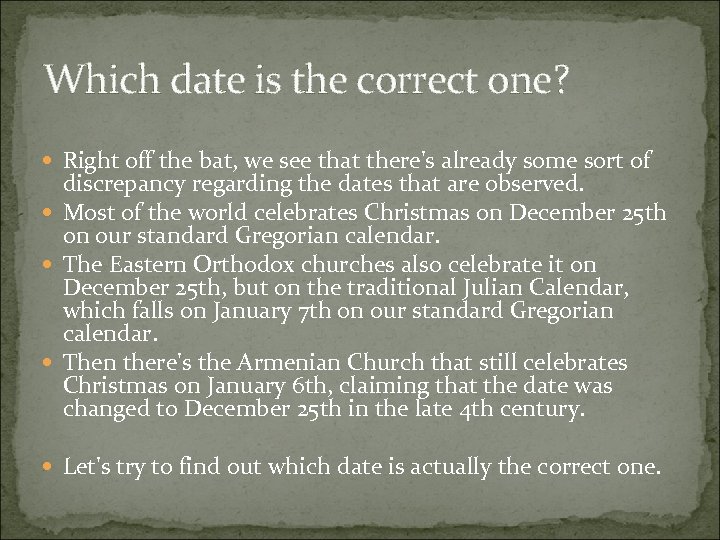Which date is the correct one? Right off the bat, we see that there's