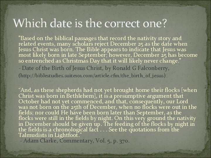 Which date is the correct one? "Based on the biblical passages that record the