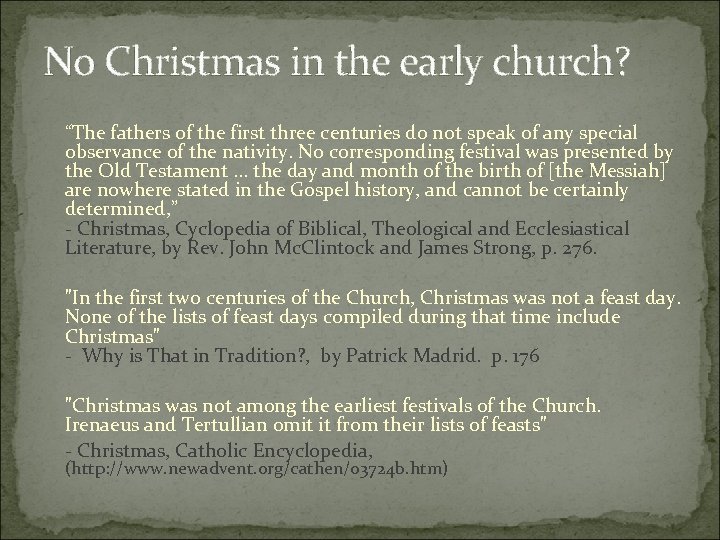 No Christmas in the early church? “The fathers of the first three centuries do