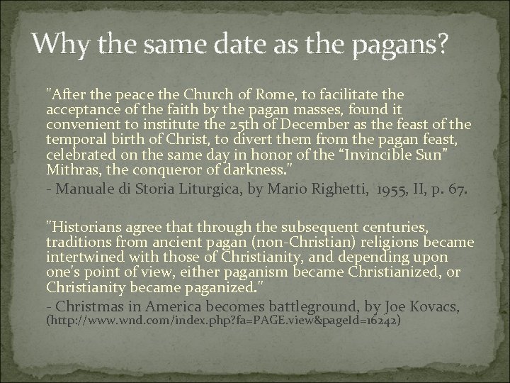 Why the same date as the pagans? "After the peace the Church of Rome,
