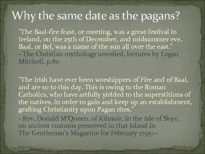 Why the same date as the pagans? "The Baal-fire feast, or meeting, was a