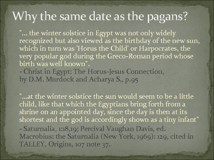 Why the same date as the pagans? ". . . the winter solstice in