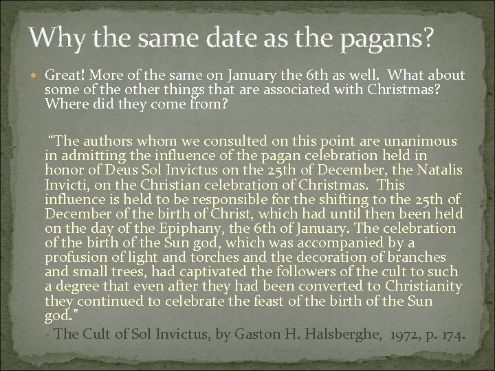 Why the same date as the pagans? Great! More of the same on January