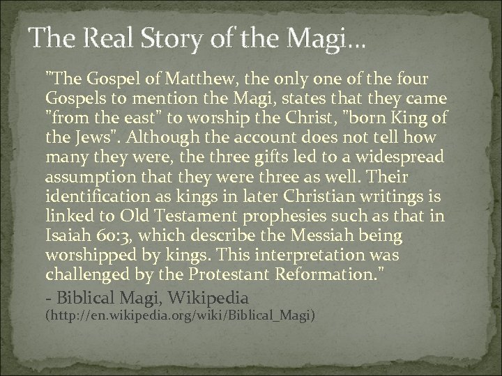 The Real Story of the Magi. . . "The Gospel of Matthew, the only