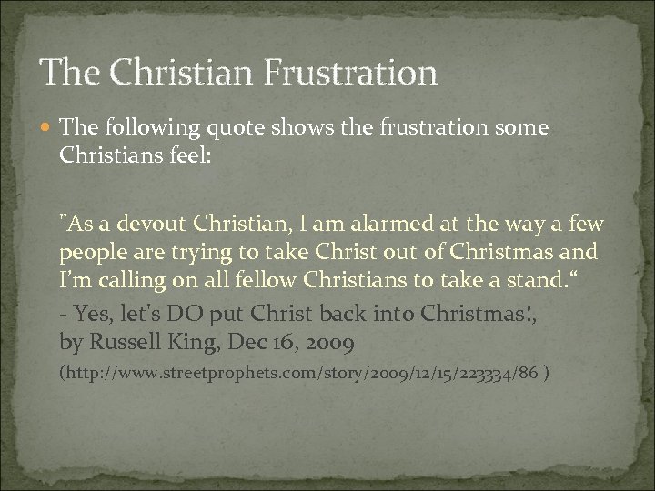 The Christian Frustration The following quote shows the frustration some Christians feel: "As a