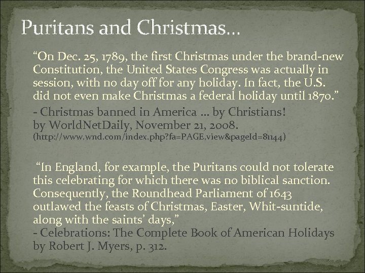 Puritans and Christmas. . . “On Dec. 25, 1789, the first Christmas under the