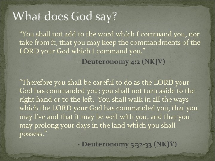 What does God say? “You shall not add to the word which I command