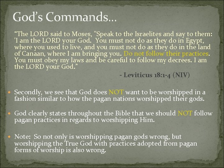 God’s Commands. . . “The LORD said to Moses, "Speak to the Israelites and