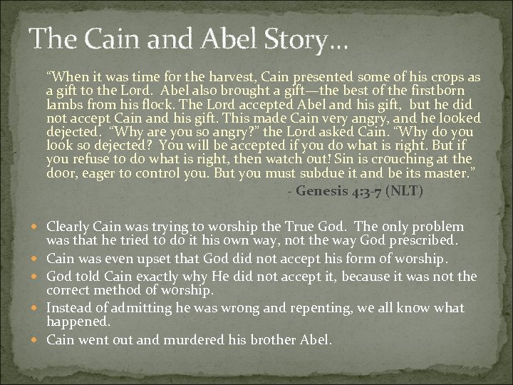 The Cain and Abel Story. . . “When it was time for the harvest,
