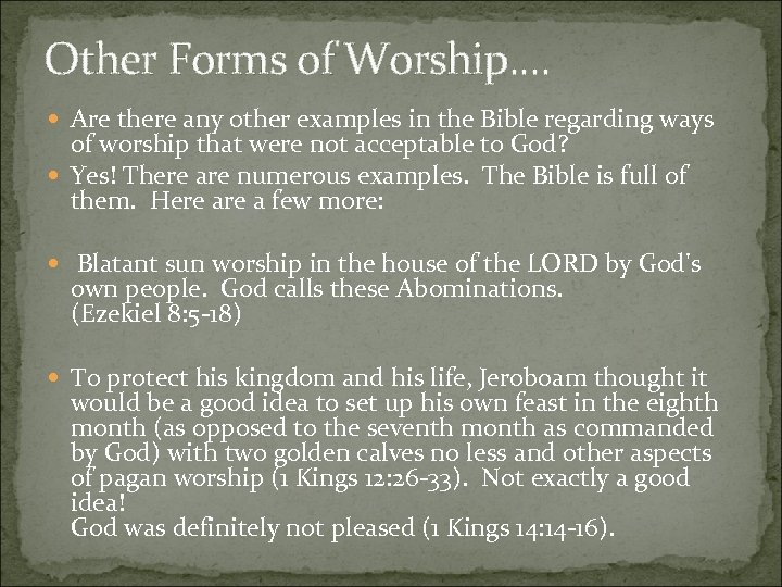 Other Forms of Worship. . Are there any other examples in the Bible regarding