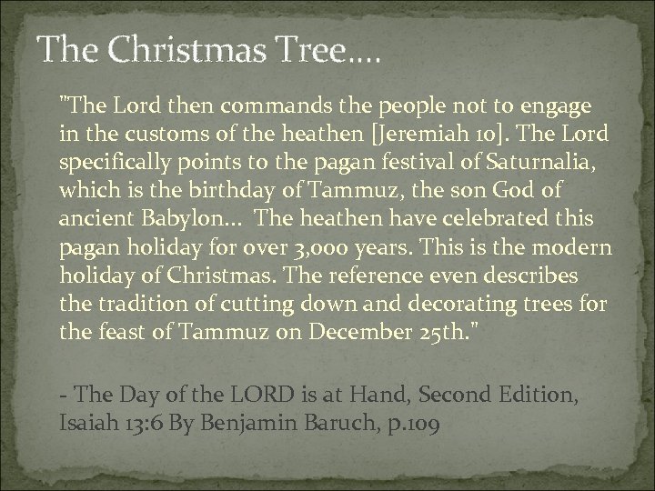 The Christmas Tree. . "The Lord then commands the people not to engage in