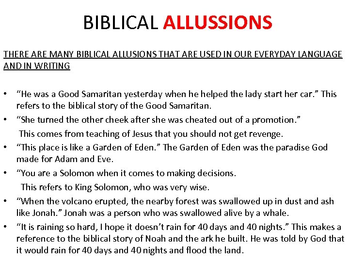 BIBLICAL ALLUSSIONS THERE ARE MANY BIBLICAL ALLUSIONS THAT ARE USED IN OUR EVERYDAY LANGUAGE