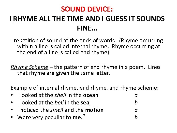 SOUND DEVICE: I RHYME ALL THE TIME AND I GUESS IT SOUNDS FINE… -