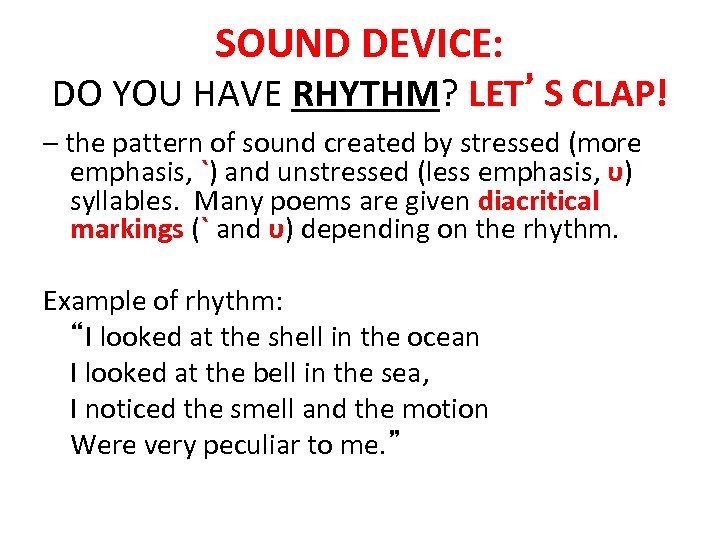 SOUND DEVICE: DO YOU HAVE RHYTHM? LET’S CLAP! – the pattern of sound created