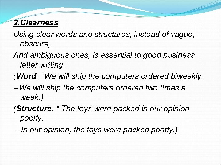 2. Clearness Using clear words and structures, instead of vague, obscure, And ambiguous ones,